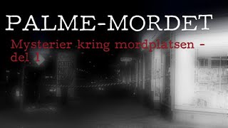 PALMEMORDET | Mysterier vid mordplatsen (1) | Vittnet Björkman