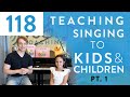 “Teaching Singing To Kids & Children Pt. 1” - Voice Lessons To The World Ep. 118