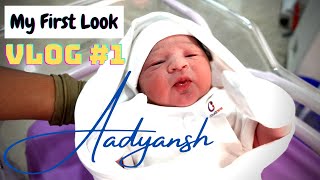 My First Look  / #VLOG 1 / Day Zero / My life Journey / New Born Baby /  #Aadyansh #learnwithpari