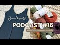 Will I finish my MELIDES dress in time?? // Yarn Haul, MELIDES top, e-reader // Goodknits Podcast 16