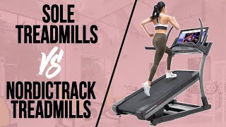 Sole vs NordicTrack Treadmills : How Do They Compare?