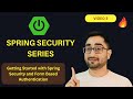 Getting Started with Spring Security and Form Based Authentication | Spring Security | Video #3