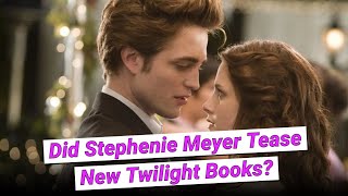Did Stephenie Meyer Just Tease New 'Twilight' Books In 2025?