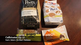 Caffeinated Ep. 17 | Peet’s | Bobo’s | Pro Meal | Daelmans