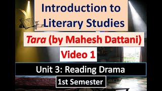 1st Sem Introduction to Literary Studies  Unit-3 Tara (By Mahesh Dattani) Video 1