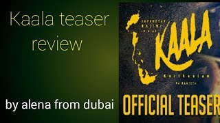Kaala teaser review.alena from dubai.