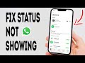 How To Fix WhatsApp Status Not Showing iPhone - Full Guide