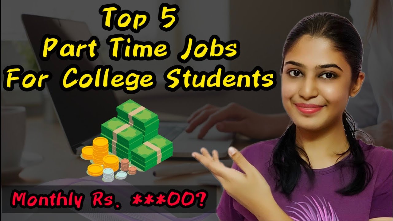 Top 5 Part Time Jobs For College Students Work From Home Tamil Top 5 Part Time Jobs For College Students Work From Home Tamil