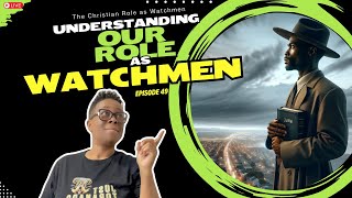 Understanding Our Role as Watchmen