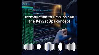 Introduction to DevOps and the DevSecOps concept | CyberSecurity & DevSecOps Expert: Develop,...