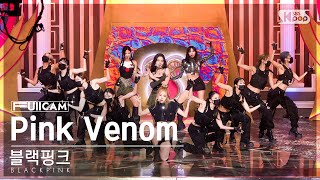 [안방1열 풀캠4K] 블랙핑크 'Pink Venom' (BLACKPINK FullCam)│@SBS Inkigayo 220828