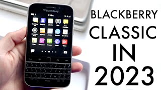 Blackberry Classic In 2023! (Still Worth Buying?) (Review)