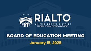 Rialto USD Board of Education Meeting - January 15, 2025