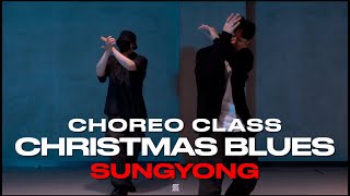 SUNGYONG CLASS | Sabrina Claudio \u0026 The Weeknd - Christmas Blues | @justjerkacademy ewha