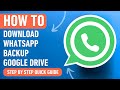 How to Download WhatsApp Backup from Google Drive (Easy Tutorial)