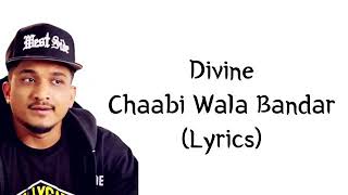 Lyrics- Chaabi Wala Bandar| Singer- Divine|720p|full HD|TML