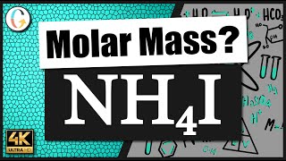 How to find the molar mass of NH4I (Ammonium Iodide)