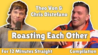 Theo Von & Chris Distefano Roasting Each Other For 12 Minutes Straight | Compilation