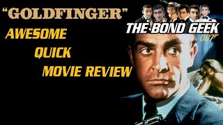 🎬 Goldfinger 007 Awesome Quick Movie Review