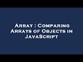 Array : Comparing Arrays of Objects in JavaScript