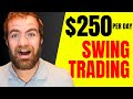 Making $250 Per Day Swing Trading Stocks | Strategy to Quit Your 9-5 Job!