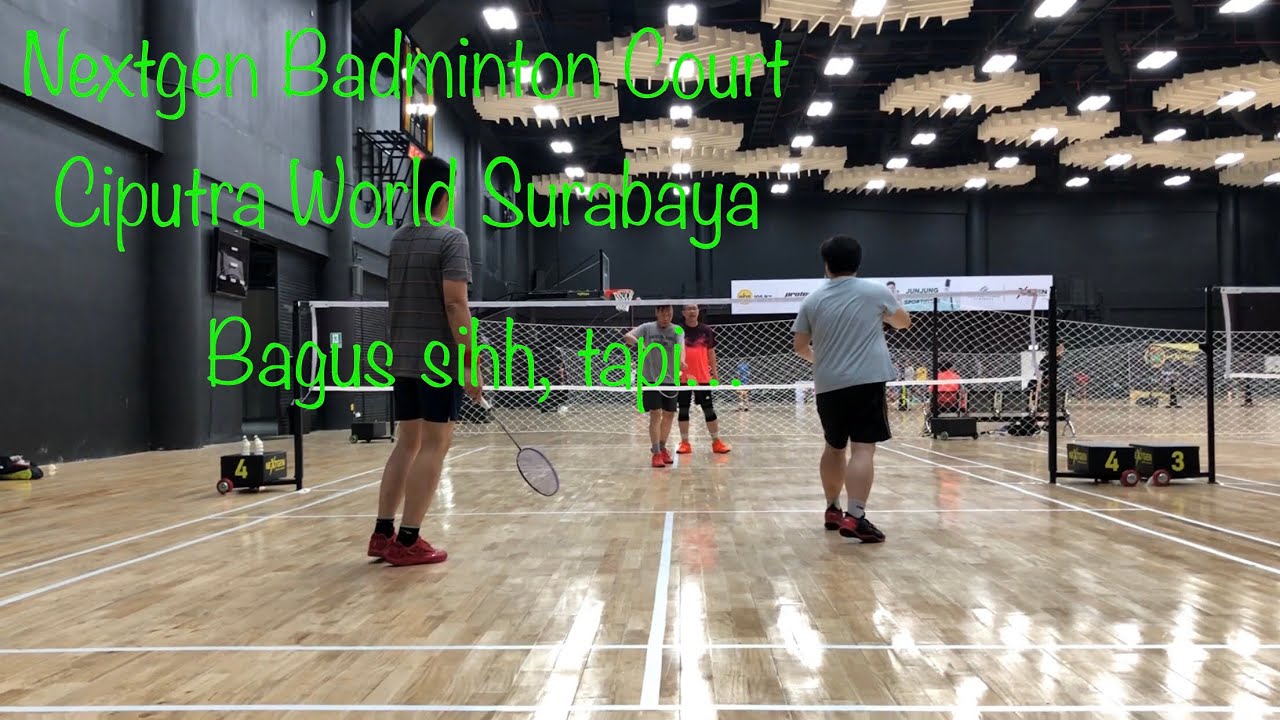 Nyobain Nextgen Badminton Court Ciputra World Surabaya - Minggu 1 ...