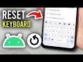 How To Reset Keyboard Settings On Android - Step By Step