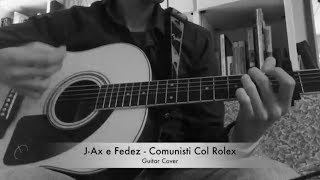 J-Ax & Fedez- Comunisti Col Rolex ➤ CHITARRA ACUSTICA ➤ GUITAR COVER