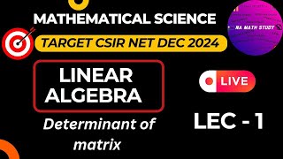 LEC 1 | Linear Algebra | Target CSIR NET DEC 2024 | Determinant | NA MATH STUDY | #csirnet #pyq