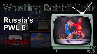 Russia's PWL 6 - Highlight