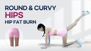 GET ROUND & CURVY HIPS l Burn Hip fat & Hip Dips Workout l K- POP BODY SHAPE _Shirlyn Kim