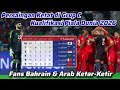 Komentar Fans Bahrain & Arab yang Ketar-Ketir Melihat Sengitnya Persaingan di Grup C Kualifikasi PD