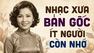 Nhạc Xưa Bản Gốc Ít Người Còn Nhớ - Nhạc Vàng Xưa 1975 Nhiều Danh Ca Bất Hủ Hiếm Gặp