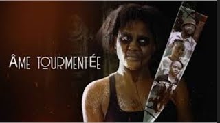 Âme tourmenté ( films nigérian en français)