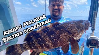 KERAPU MALABAR BERJAYA DIDARATKAN || TRIP TUKUN PERAK PENUH CABARAN || PART 1