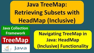 Java TreeMap: Retrieving Subsets with HeadMap (Inclusive) | Java Collection Framework