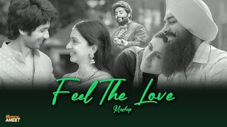Feel The Love Mashup 2024 | Best Bollywood Love Romantic Songs