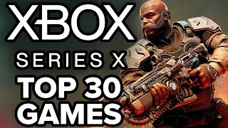 TOP 30 BEST Xbox Series X Games of All Time [2023 Edition]