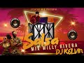 MIX WILLY RIVERA DJ KELVIN ( OBSESIONADO , SI TU NO ESTAS , QUIERO VOLVER A TI ...)