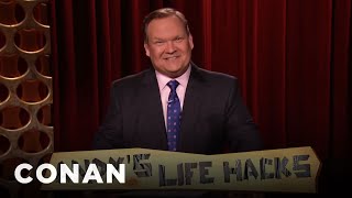 Andy's Life Hacks! | CONAN on TBS