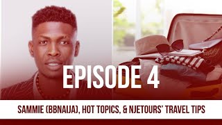 BBNaija’s Sammie \u0026 Hot Topics!