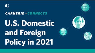 Carnegie Connects - The Biden Inheritance: Domestic and Foreign Policy in 2021