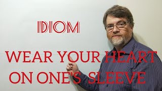 English Tutor Nick P Idioms (353) Wear Your Heart on Your Sleeve - Origin