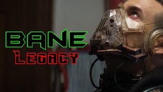 Bane Tribute: Legacy