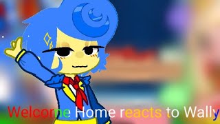 ||Welcome Home react to Wally||1/???||