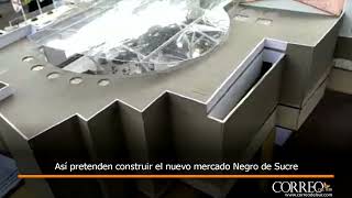 Así pretenden construir el nuevo mercado Negro de Sucre