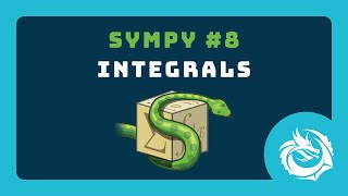 Integrals - SymPy Tutorial 08