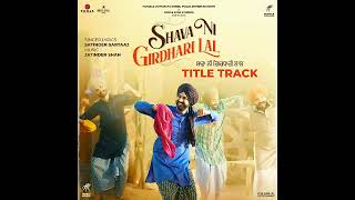 Shava Ni Girdhari Lal (Title Track) Gippy Grewal | Satinder Sartaaj | Jatinder Shah | Humble Music