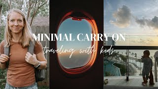 MINIMALIST CARRY ON | What to pack when Traveling with kids