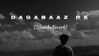 Dagabaaz Re(Slowed+Reverb) |Rahat Fateh,Ali Khan,Shreya Ghoshal |Dabangg 2| UG LoFi |